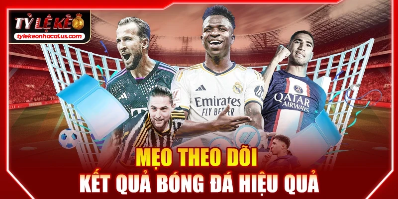 KQBD Kết Quả Bóng Đá Hôm Nay | Tỷ Số & Tỷ Lệ Kèo Nhà Cái 101 Mẹo theo dõi kết quả bóng đá hiệu quả