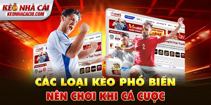 Tỷ Lệ Kèo Nhà Cái 149 Các loại tỷ lệ kèo nhà cái nên chơi